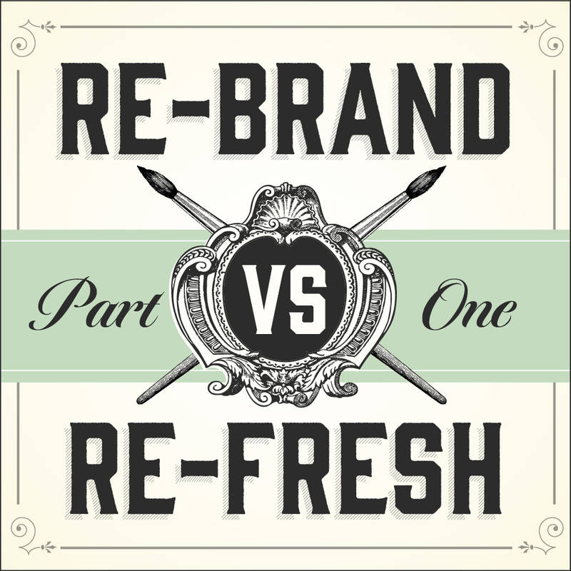 Rebrand vs. Refresh: Keeping Things Fresh