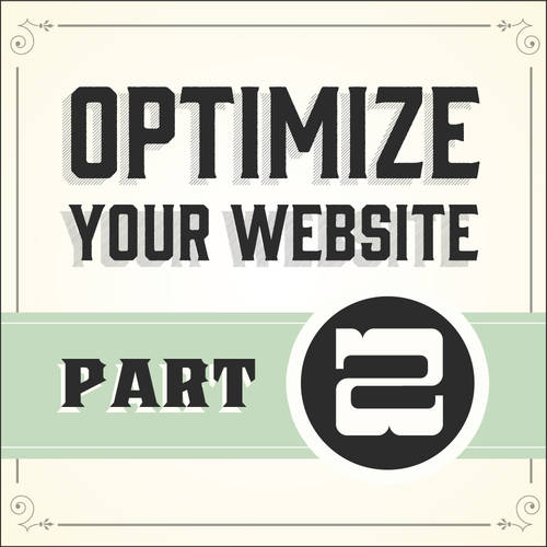 Optimizing Your Website - Part 2
