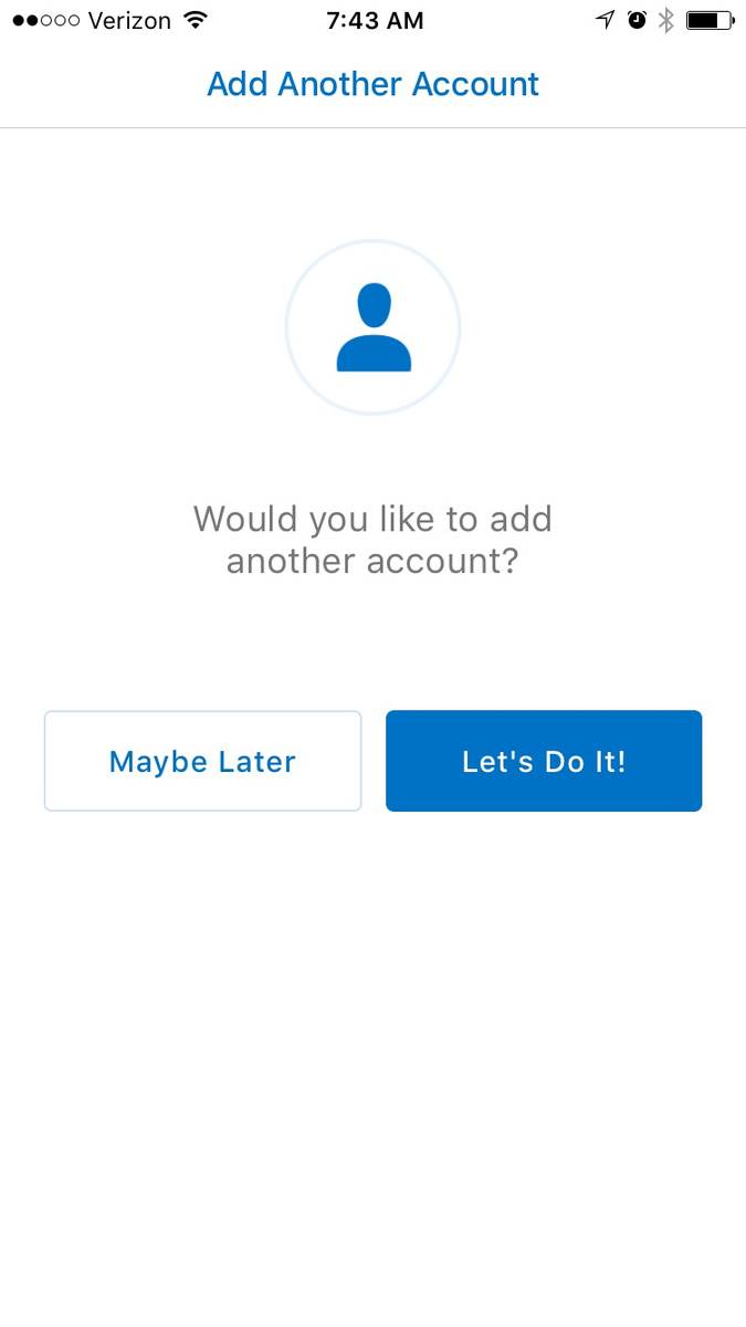 Step 5: If you would like to add another account, tap “Let’s Do It!”, otherwise select “Maybe Later”.